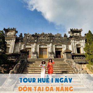 Huế [E-Voucher] Tour tham quan Huế 1 ngày từ Đà Nẵng - Giá Chỉ từ ₫275.000 - ₫549.000