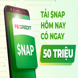 TẢI SNAP ANDROI - Khoản vay lên đến 70 triệu