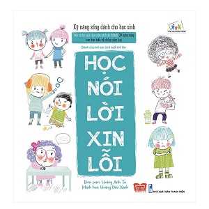 Sách: Học nói lời xin lỗi - Kỹ năng sống dành cho học sinh